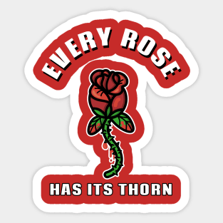 every rose has its thorn Sticker